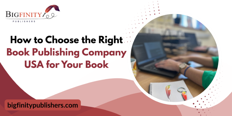 How to Choose the Right Book Publishing Company USA for Your Book